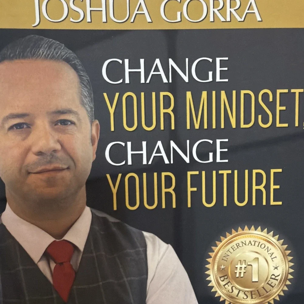 Change Your Mindset, Change Your Future: 10 Principles to Maximize Each Day by J